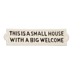 ~Small House Big Welcome~ Sign