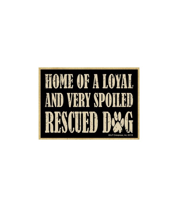 Home of a loyal and very spoiled rescued