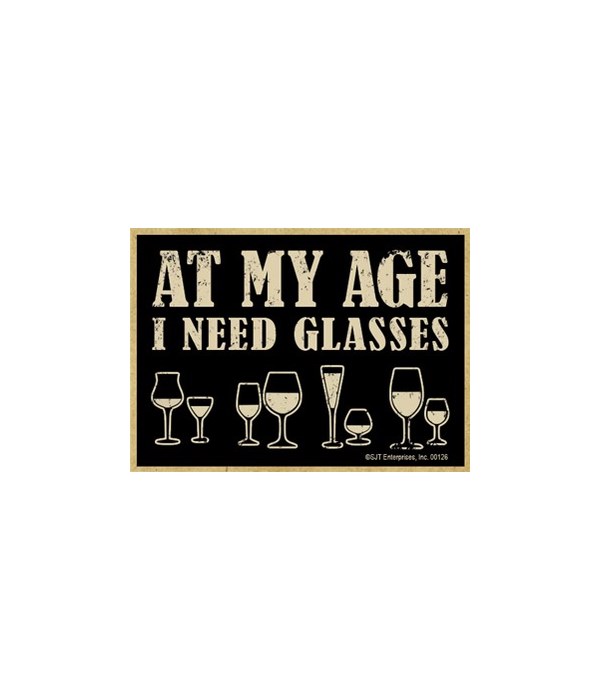 At my age I need glasses Magnet