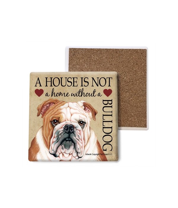 A house is Not a home without a Bulldog