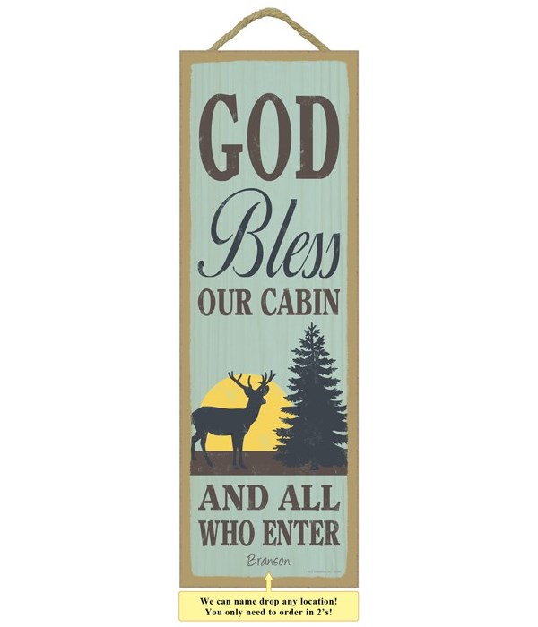 God bless our cabin and all who enter (d