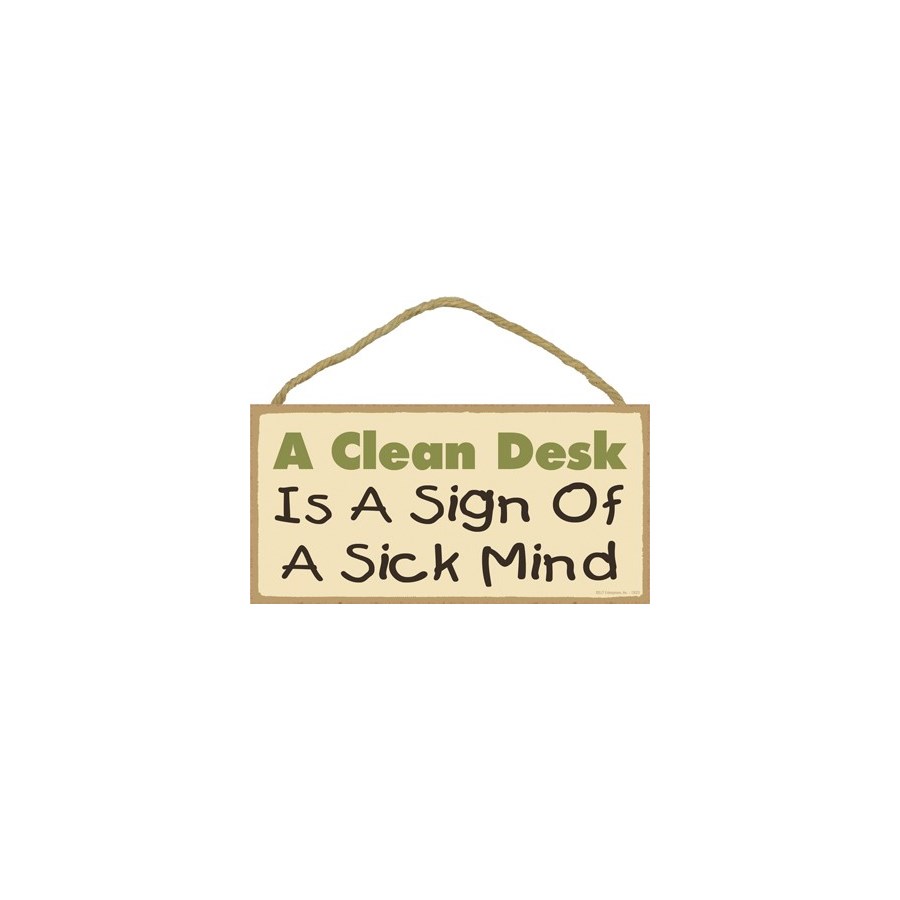 A Clean Desk Is A Sign Of A Sick Mind 5 5x10 Creemers