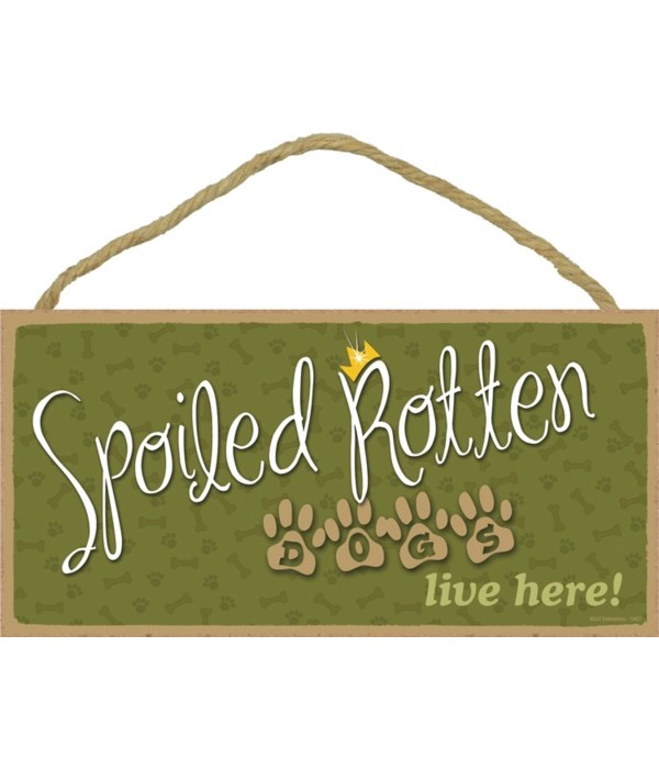 Spoiled rotten Dogs live here! 5x10