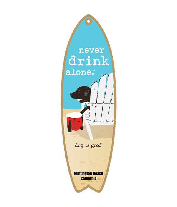 Never drink alone Dog is Good surfbd