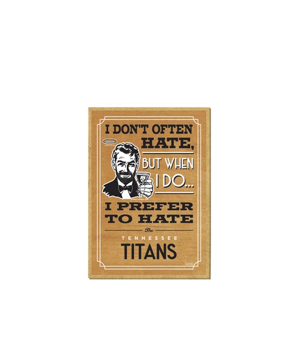 I prefer to hate Tennessee Titans