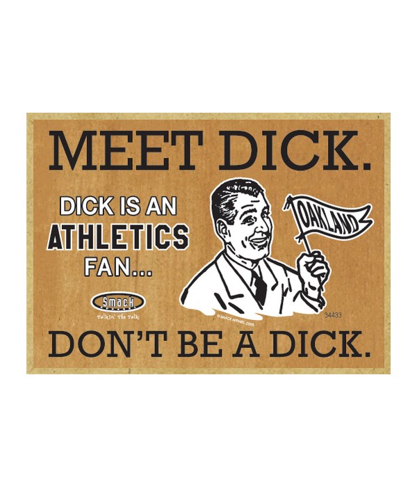 Dick is an Oakland Athletics Fan