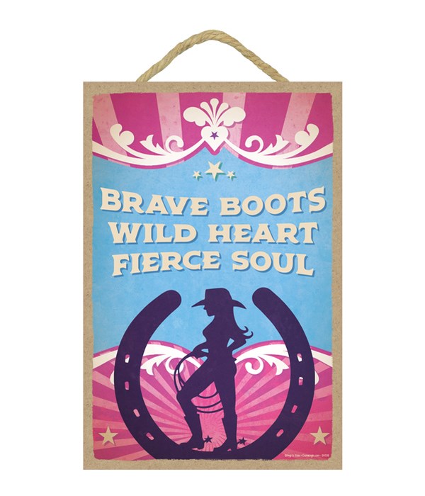 Brave boots, wild heart, fierce soul