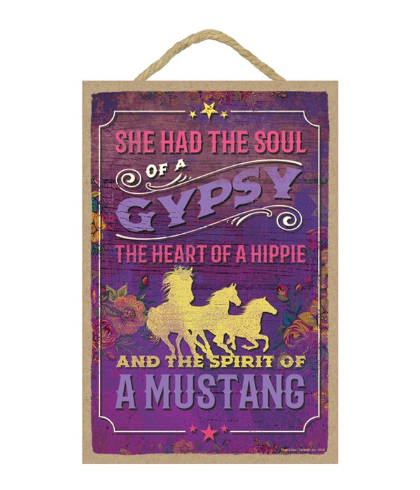 She had the soul of a gypsy the heart of