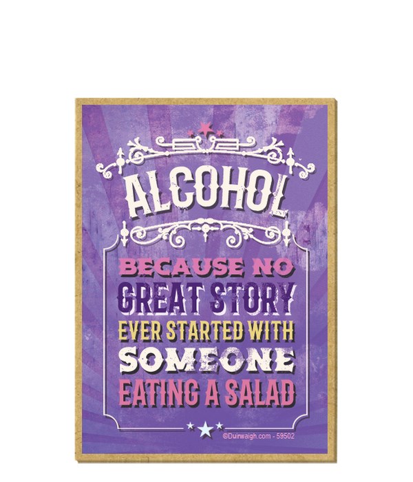 Alcohol because no great story ever star