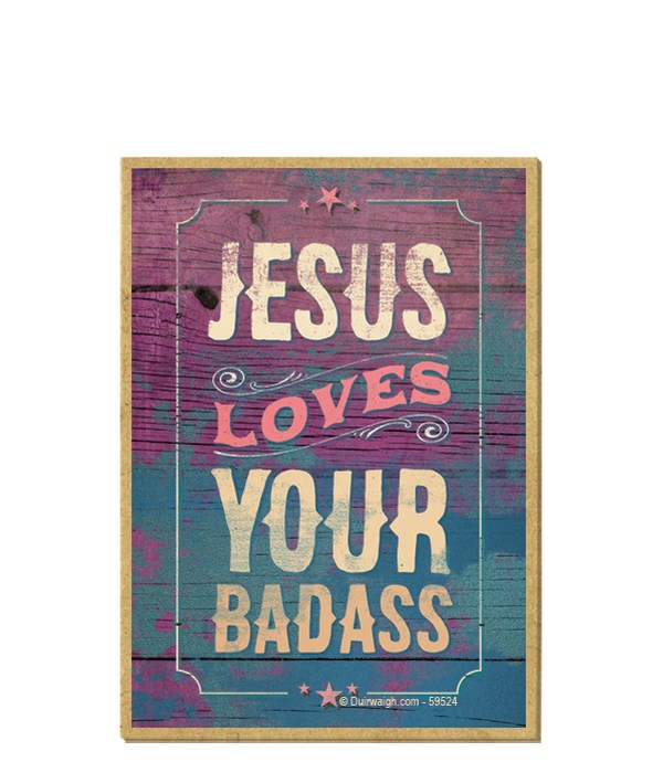 Jesus loves your badass