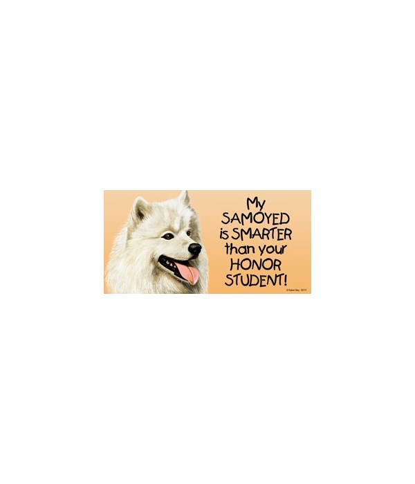 My Samoyed is smarter than yourHonor st