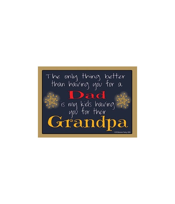 The only thing better - Grandpa Magnet