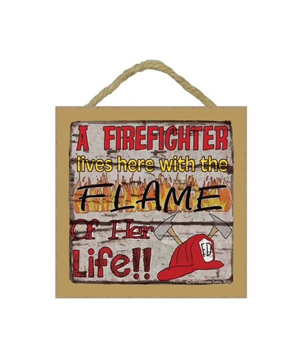 A Firefighter Lives Here  5 x 5 sign