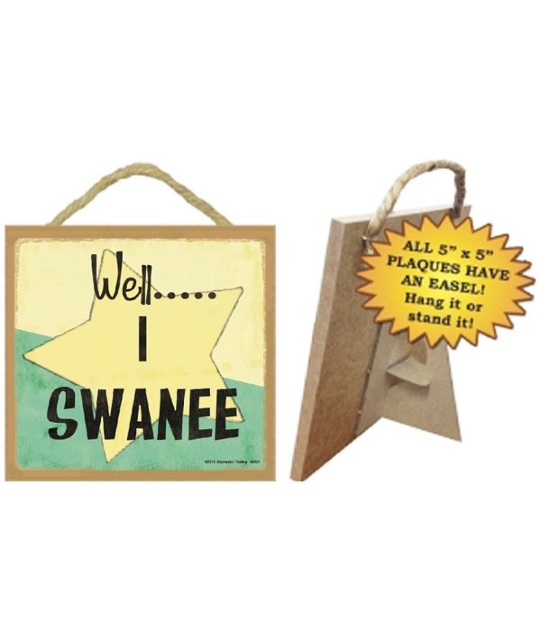 Well I swanee 5 x 5 sign