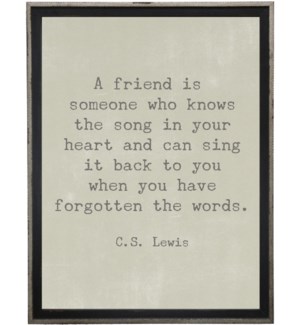 A friend is someone…Lewis quote