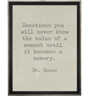 Sometimes you will never know…Dr. Suess quote