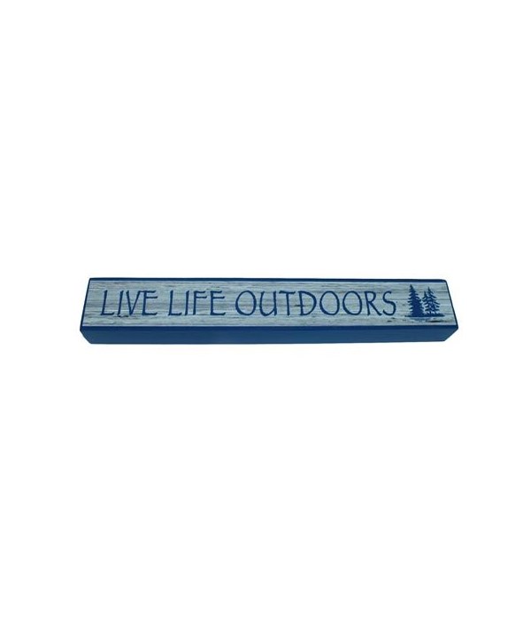 SIGN LIVE LIFE OUTDOORS 16 in. x 2.5 in. x 1.5 in.