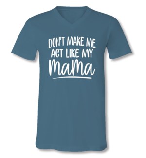ACT LIKE MAMA FRONT PRINT VNECK SMALL STEEL BLUE