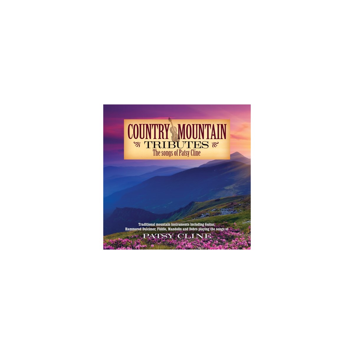 COUNTRY MOUNTAIN TRIBUTES: SONGS OF PATSY CLINE