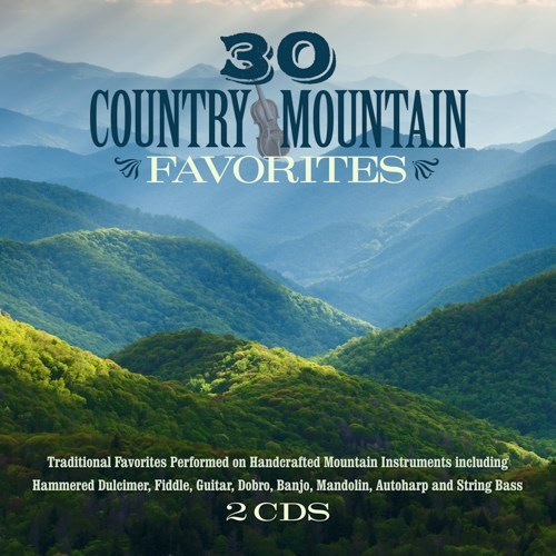 30 COUNTRY MOUNTAIN FAVORITES (2 CD SET)