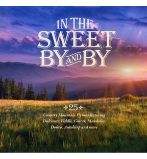 IN THE SWEET BY AND BY