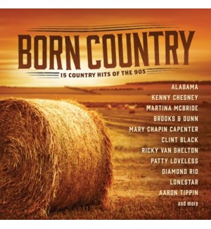 BORN COUNTRY: COUNTRY HITS OF THE 90S