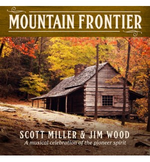 Mountain Frontier: A Musical Celebration of the Pioneer Spirit