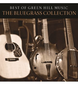 Best of Green Hill Music: The Bluegrass Collection