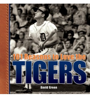 101 Reasons To Love The Tigers
