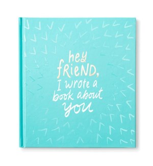 Book - Hey Friend, I Wrote a Book About You