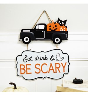 WD./MTL. SIGN "BE SCARY"